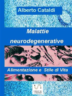 cover image of Malattie neurodegenerative--Alimentazione e Stile di vita